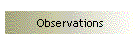 Observations